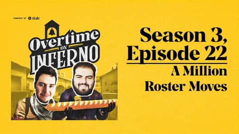 A Million Roster Moves - Overtime On Inferno: S3E22