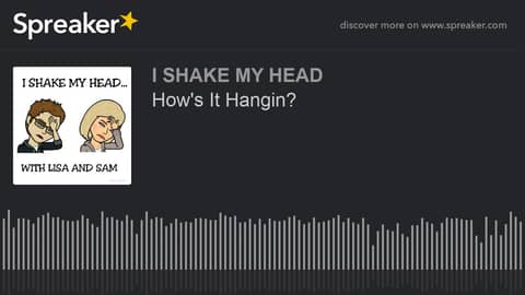 How's It Hangin? (made with Spreaker)