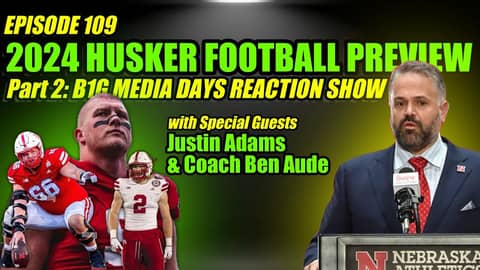Reacting to Matt Rhule & the Husker Players at B1G Media Days | 2024 Husker Football Preview, Part 2 Reacting to Matt Rhule & the Husker Players at B1G Media Days | 2024 Husker Football Preview, Part 2