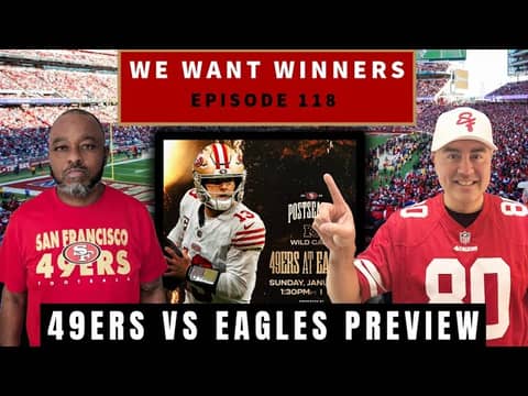 49ers vs Eagles Wild Card Preview: Can a Banged Up SF Defense Survive? | We Want Winners
