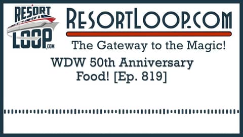 WDW 50th Anniversary Food! [Ep. 819]