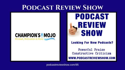 Podcast Review Show - Champions Mojo
