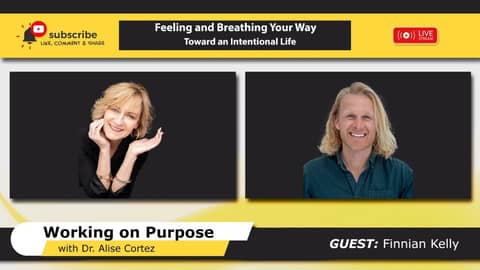 Feeling and Breathing Your Way Toward an Intentional Life (Working on Purpose)