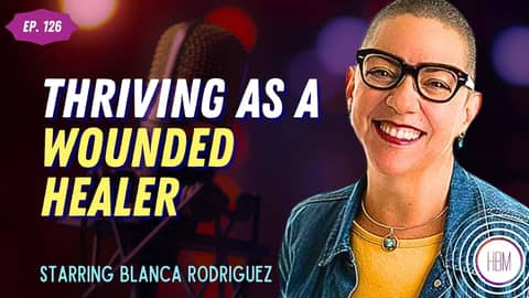 Thriving as a Wounded Healer with Blanca Rodriguez, #126 | #massagetherapy #massage #healing Thriving as a Wounded Healer with Blanca Rodriguez, #126 | #massagetherapy #massage #healing