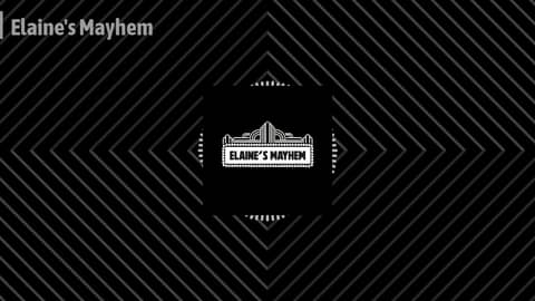 Elaine's Mayhem | The Industry Elaine's Mayhem | The Industry