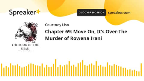 Chapter 69: Move On, It's Over-The Murder of Rowena Irani Chapter 69: Move On, It's Over-The Murder of Rowena Irani