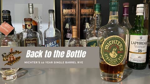 Back to the Bottle - Michter's 10 Year Single Barrel Rye Whiskey Back to the Bottle - Michter's 10 Year Single Barrel Rye Whiskey