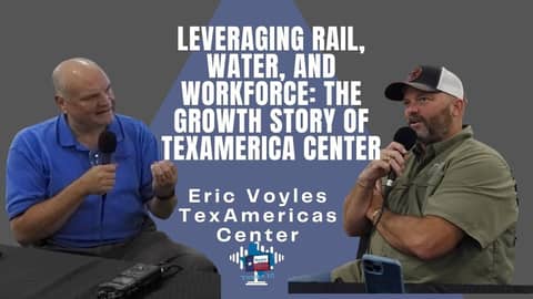 Leveraging Rail, Water, and Workforce: The Growth Story of TexAmerica Center
