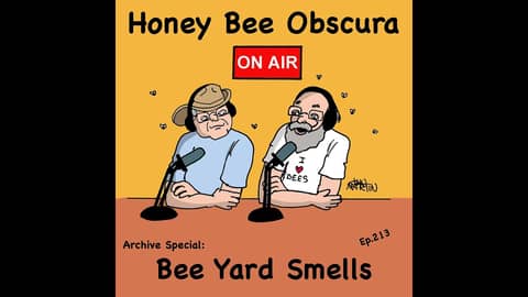 Archive Special: Bee Yard Smells with Kim Flottum (213)