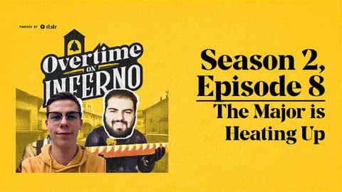 The Major is Heating Up - Overtime on Inferno: S2E8