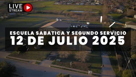 Escuela Sabática & Segundo Servicio (7/12/25)