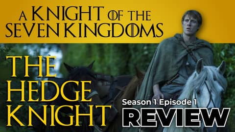A Knight of the Seven Kingdoms S1:E1 "The Hedge Knight" - Review & Recap!
