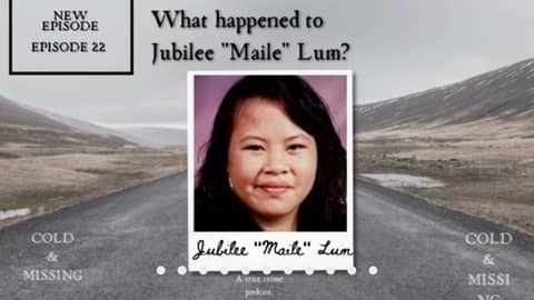 Cold and Missing: Jubilee ‘Maile’ Lum