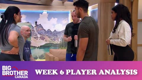 Big Brother Canada 10 Player Rating Week 6