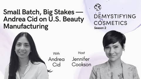 Small Batch, Big Stakes — Andrea Cid on U.S. Beauty Manufacturing