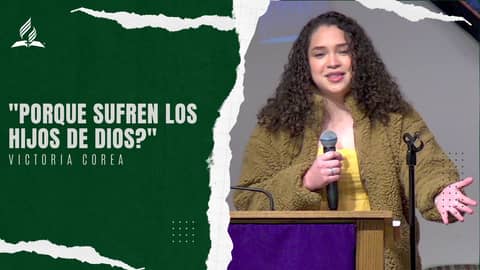 Porque sufren los hijos de Dios? - Victoria Corea | Reflexion