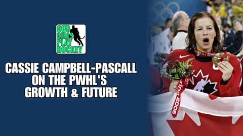Our Girls Play Hockey - Cassie Campbell-Pascalll on PWHL's Growth and Future