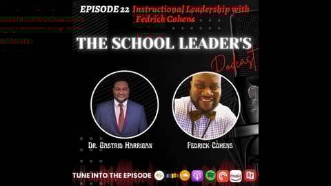 22. Instructional Leadership with Fedrick Cohens 22. Instructional Leadership with Fedrick Cohens