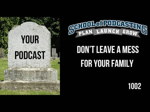 What Happens To Your Podcast If You Die?