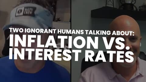 Inflation vs. Interest Rates | Two Ignorant Humans Talking About Stuff