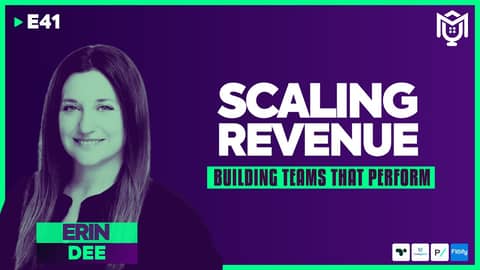 Scaling Revenue : Building Teams That Perform ft. Erin Dee
