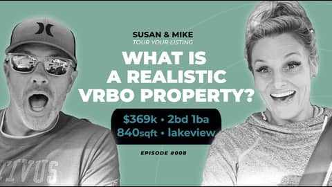 Susan & Mike Tour Your Listing | Realistic VRBO investment property
