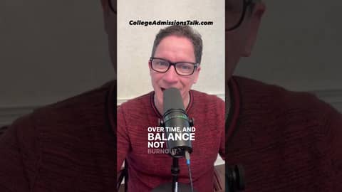 Balance Beats Burnout in College Admissions