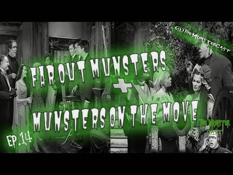14: Far Out Munsters & Munsters On The Move