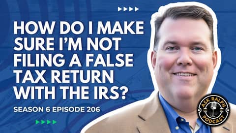 How do I make sure I’m not filing a false tax return with the IRS? | Ask Ralph Podcast