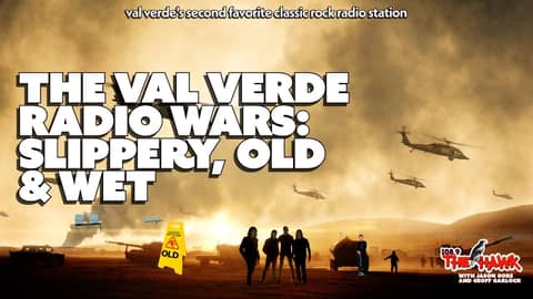 The Val Verde Radio Wars: Slippery, Old & Wet | 108.9 The Hawk