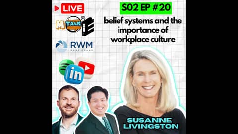 STRONG Belief Systems &  Workplace Culture ft. RWM Home Loans