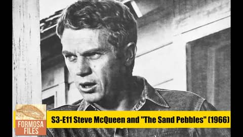 TRANSCRIPT VIDEO: S3-E11 Steve McQueen and "The Sand Pebbles" (1966)