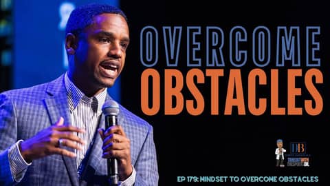 Mindset to Overcome Obstacles Mindset to Overcome Obstacles