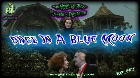 87: Once In A Blue Moon (The Munsters Today Season 2)