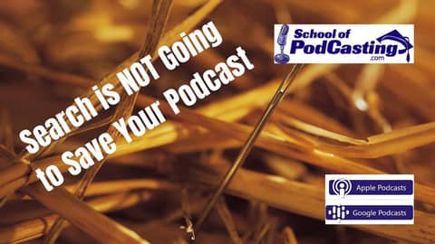 Podcast Discoverability - Search Will Not Save Your Podcast