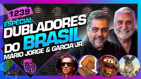 DUBLADORES: MÁRIO JORGE E GARCIA JÚNIOR - Inteligência Ltda. Podcast #1239