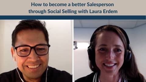 How to become a better Salesperson through Social Selling with Laura Erdem