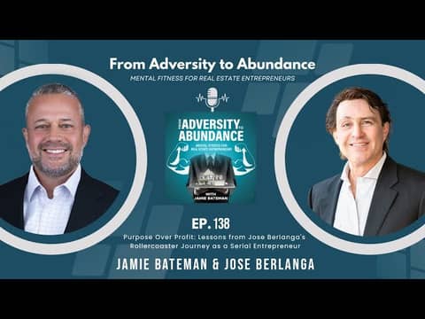 EP138 Purpose Over Profit Lessons from Jose Berlangas Rollercoaster Journey as a Serial Entrepreneur