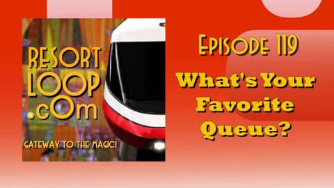 ResortLoop.com Podcast Episode 119 - What's Your Favorite Queue? ResortLoop.com Podcast Episode 119 - What's Your Favorite Queue?