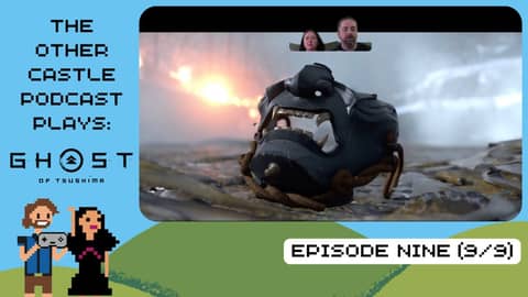 The Other Castle Podcast Ghost of Tsushima Playthrough, Final episode