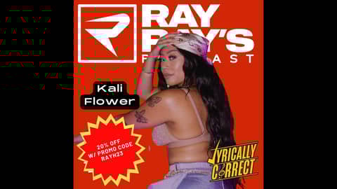 Lyrically Correct with Kali Flower on Ray Ray's Podcast