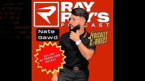 Lyrically Correct with Nate Gawd on Ray Ray's Podcast