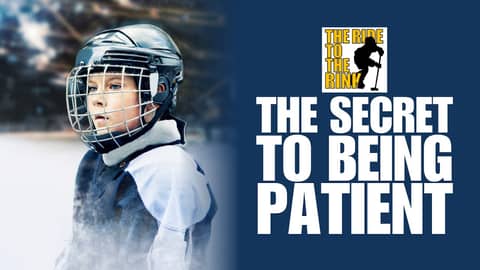 The Ride To The Rink - The Secret To Being Patient