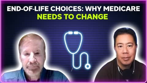 End-of-life choices: Why Medicare needs to change