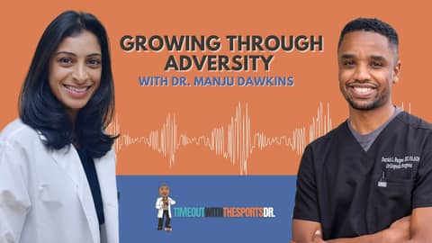 Growing Through Adversity with Dr. Manju Dawkins