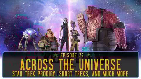 Episode 22 - Across the Universe