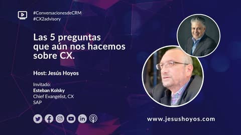 Las 5 preguntas que aún nos hacemos sobre CX.