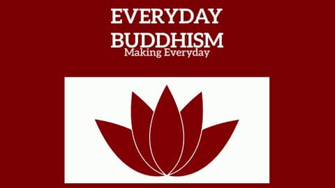 Everyday Buddhism: Making Everyday Better