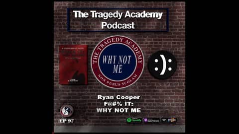 Ep 97: Ryan Cooper - F@#% It: Why Not Me