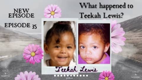 Cold and Missing: Teekah Lewis